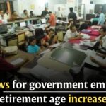 Government Raises Retirement Age: A Lifetime Benefit for Government Employees